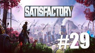 Прохождение Satisfactory #29