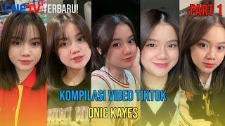 TERBARU! Kompilasi Video TikTok ONIC KAYES - Part 1