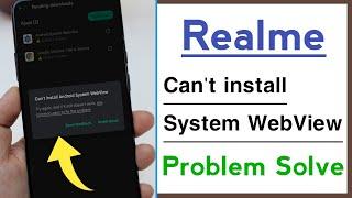 Realme Can't install Android System WebView Problem Solve