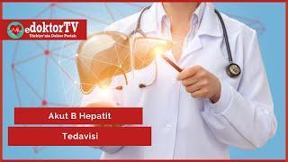 Akut B Hepatit Tedavisi Nasıl Olur? | Akut B Hepatit Tedavisi | Prof. Dr. Çetin Karaca