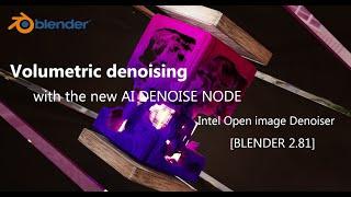 Blender - Volumetrics, denoising with the new AI DENOISE NODE [Blender 2.81]