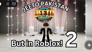 JEETO PAKISTAN BUT IN ROBLOX 2!