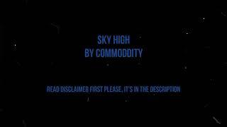 Skyhigh by Commoddity (Reupload)