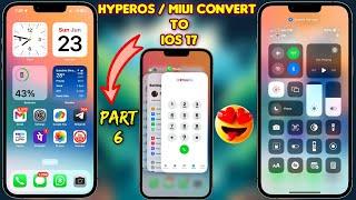 Finally iOS 17 Here All Xiaomi Redmi Poco Device | HyperOS/MIUI Convert To  iOS 17 PART 6️