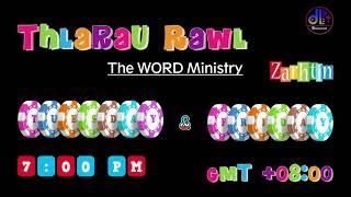 THLARAU RAWL | THE WORD MINISTRY  | @dlbmedia