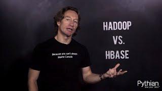 Hadoop vs.  HBase