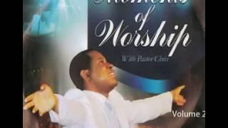 PASTOR CHRIS  MOMENT OF WORSHIP