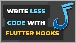 Write Less Code with Flutter Hooks | Learn Flutter Fast