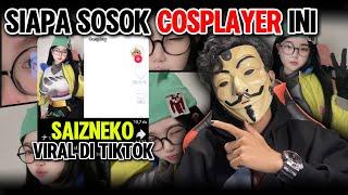 COMPLETE DISCUSSION OF SAIZNEKO'S VIRAL COSPLAYER ON TIKTOK