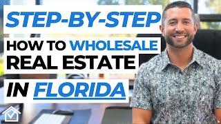 How To Wholesale Real Estate In Florida (STEP-BY-STEP)!