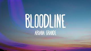 Ariana Grande - bloodline (Lyrics)