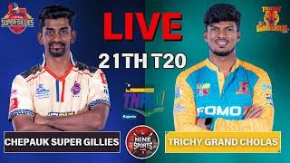 Chepauk Super Gillies vs Trichy Grand Cholas | TNPL 2025 21st Match | Live Score & Commentary