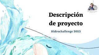 Descripción de proyecto | Hidrochallenge 2023