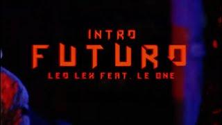 LEO LEX  LE-ONE - Intro/Futuro (Official Video) - Trap 2021