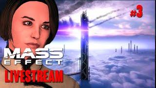 The Adventures Of Commander Shepard In Mass Effect 1 - Part 3 (Mass Effect 1 Livestream Playthrough)