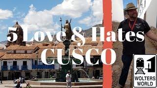 Cusco - 5 Things Tourists Love & Hate about Cuzco, Peru