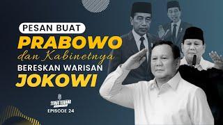 PESAN BUAT PRABOWO DAN KABINETNYA, BERESKAN WARISAN JOKOWI - TERUS TERANG EPISODE 24