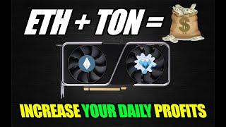 GPU MINING Profit BOOST |  ETH+TON Dual Mining