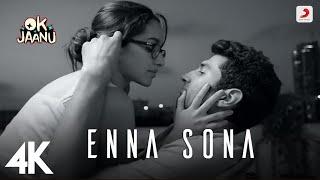 Enna Sona | @ARRahman | OK Jaanu | Arijit Singh | Shraddha Kapoor | Aditya Roy | Gulzar | 4K