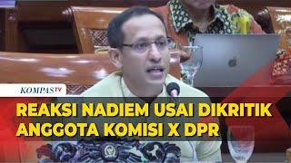 Reaksi Mendikbud Nadiem Makarim usai Dengar Ragam Kritik Anggota Komisi X DPR