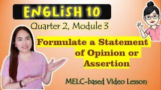 Opinion and Assertion || GRADE 10 || MELC-based VIDEO LESSON | QUARTER 2 | MODULE 3