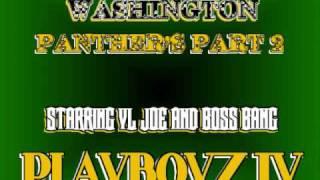 Joe-L Mc & Boss Bang - WASHINGTON PANTHERS PT.2 (PLAYBOYZ TV)