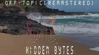 Hidden Bytes - Off-Topic(Remastered)