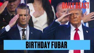 Trump Furious at Hegseth and Military for Birthday Parade | The Daily Beast Podcast Clips