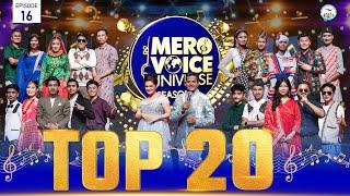 Mero Voice Universe Season 2, Episode 16, Top 20