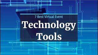 7 Best Virtual Event Technology Tools