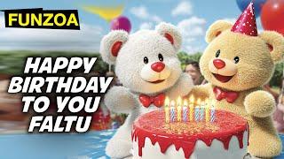 Happy Birthday To You Faltu - Funny Birthday Song for Friends Family, Bday Song by Funzoa Mimi Teddy