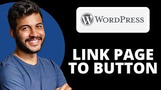 How to Link a Page to a Button in WordPress (Full Tutorial)