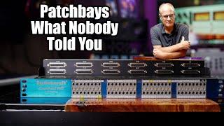 Patchbays -   What Nobody Told You