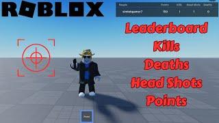 Head Shots - Points - Kills - Deaths Leaderboard | Roblox Studio