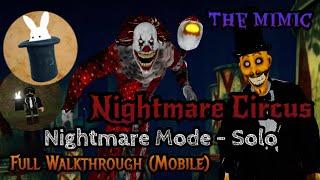 The Mimic - Nightmare Circus - Nightmare Mode Solo - Full Walkthrough (Mobile)