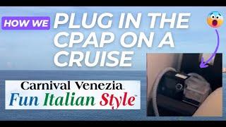 How We Plugged in a CPAP machine on Carnival Venezia