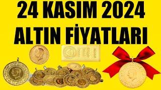 24 KASIM 2024 - ALTIN FİYATLARI (TÜM ÇEŞİTLER - GRAM ÇEYREK YARIM TAM BİLEZİK ATA REŞAT ONS GÜMÜŞ)