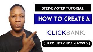 How To create a clickbank in 2022  ( In Country Not Allowed ) Srep-by-Step Tutorial