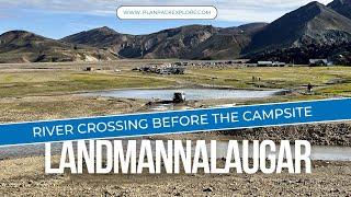 Landmannalaugar campsite - the river crossing challenge!