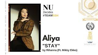 Aliya Balagazyyeva - Stay | SSH - NU Decides 2022