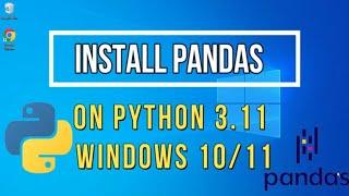 How to Install Pandas on Python 3.11 Windows 10/11 [2022 Update] | Pandas Installation