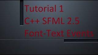 C++ Sfml 2.5 Font-Text Events - Tutorial 1