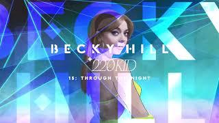 Becky Hill - Through The Night [Feat. 220 Kid] (Official Album Audio)