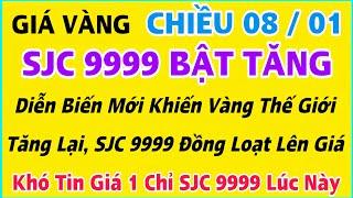 Giá vàng hôm nay 9999 ngày 8/1/2025 | GIÁ VÀNG MỚI NHẤT || Xem bảng giá vàng SJC 9999 24K 18K 10K