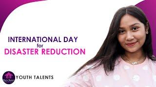 International Day for Disaster Reduction || Youth Talents || We Work to Inspire