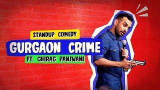 Gurgaon Crime | Stand Up Comedy ft. Chirag Panjwani