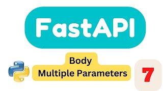 Body - Multiple parameters  | Part7 | FastAPI Tutorial 2023