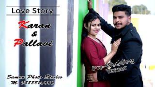 Karan & Pallavi || Pre-Wedding Teaser || Samar Photo Studio Paniar (Gsp)