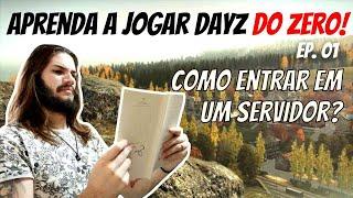 COMO ENTRAR EM UM SERVIDOR DE DAYZ? | Tutorial DayZ #1