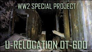 WW2 SPECIAL PROJECT OT-600 UNDERGROUND RELOCATION